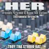 Troy Tha Studio Rat - Her (Originally Performed by Megan Thee Stallion) [Instrumental Version] - Single